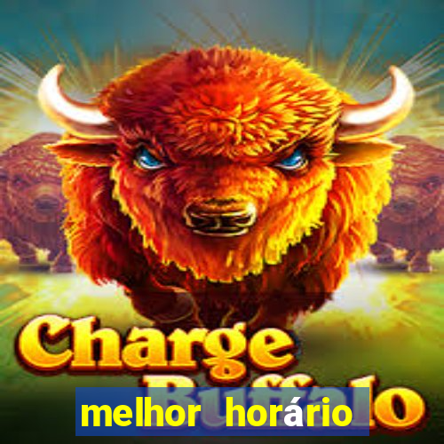 melhor horário fortune tiger