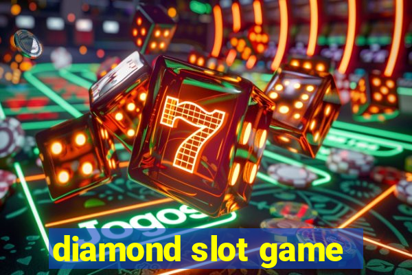 diamond slot game