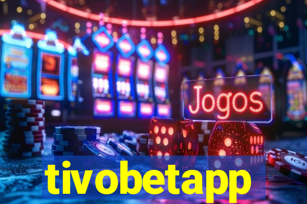 tivobetapp