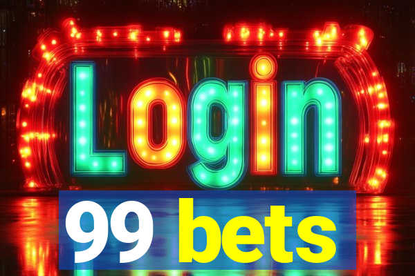 99 bets