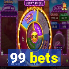 99 bets