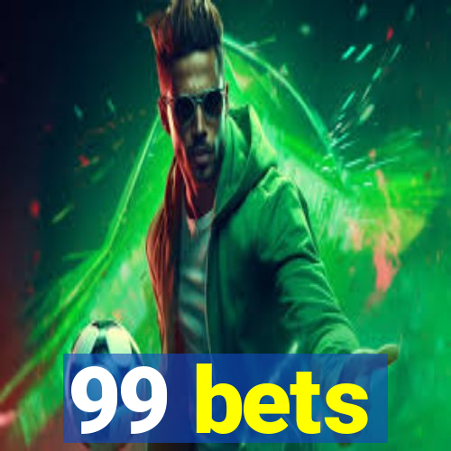 99 bets