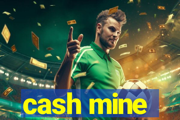 cash mine