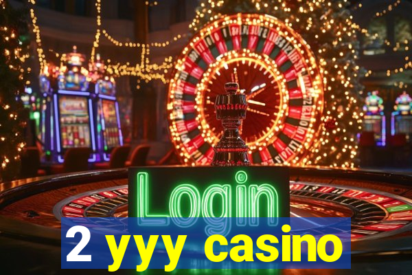 2 yyy casino