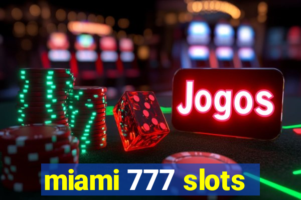 miami 777 slots