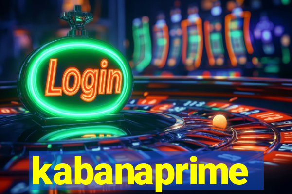 kabanaprime