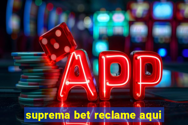 suprema bet reclame aqui