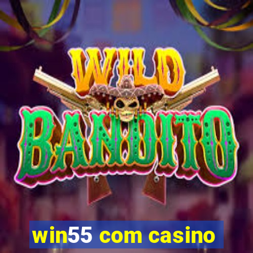 win55 com casino