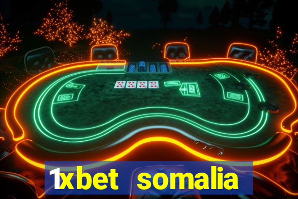 1xbet somalia download 2024