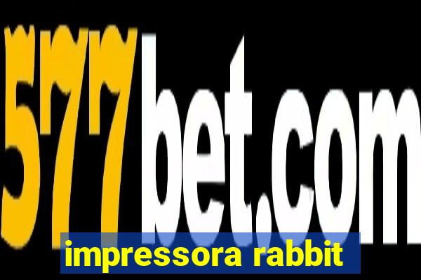 impressora rabbit