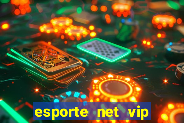 esporte net vip bet com