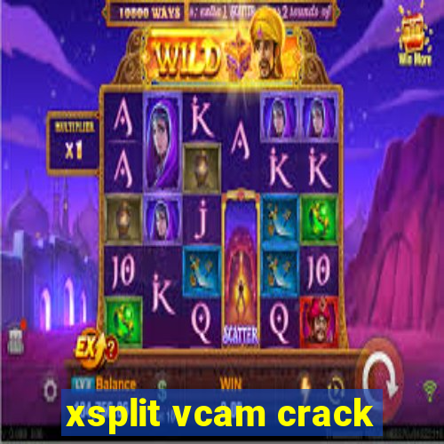 xsplit vcam crack