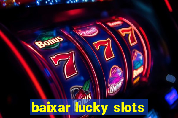 baixar lucky slots