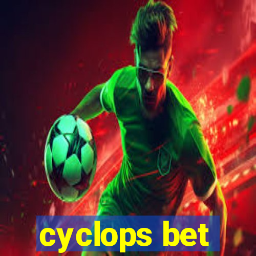 cyclops bet