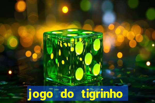 jogo do tigrinho fortune tiger