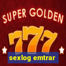 sexlog emtrar