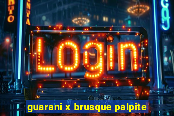 guarani x brusque palpite