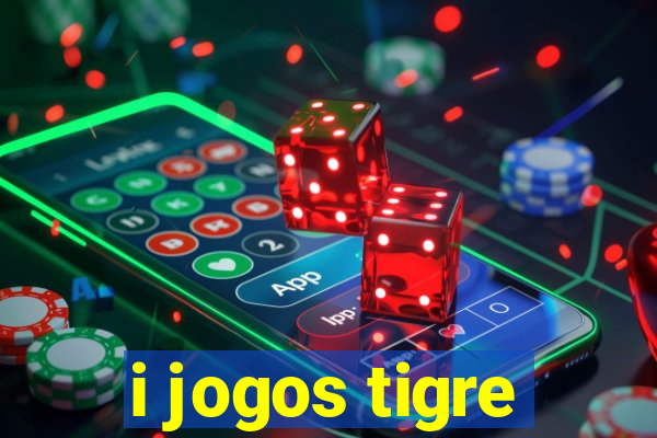 i jogos tigre