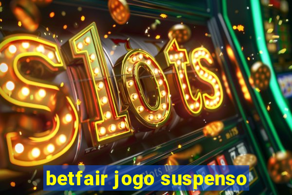 betfair jogo suspenso