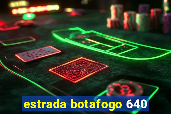 estrada botafogo 640