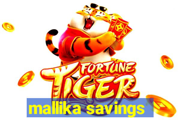 mallika savings