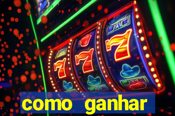 como ganhar dinheiro no slot