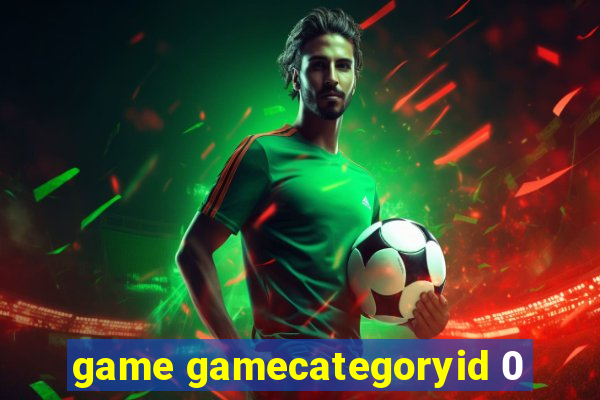 game gamecategoryid 0