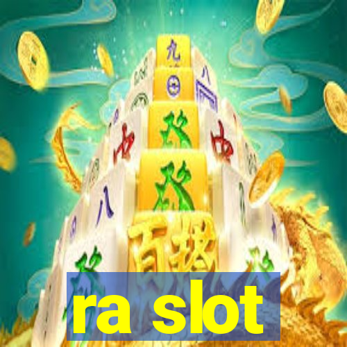 ra slot