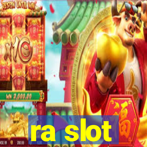 ra slot