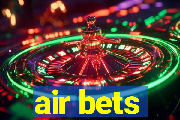 air bets