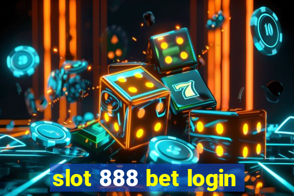 slot 888 bet login