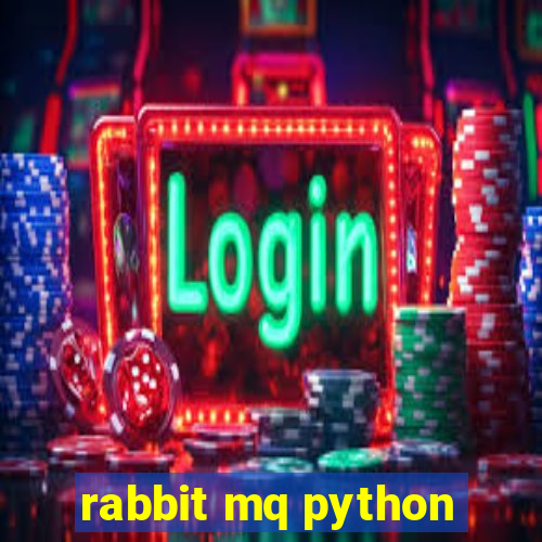 rabbit mq python