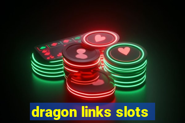 dragon links slots