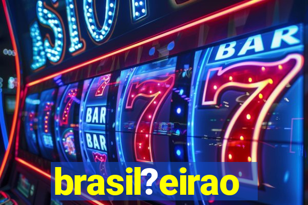 brasil?eirao