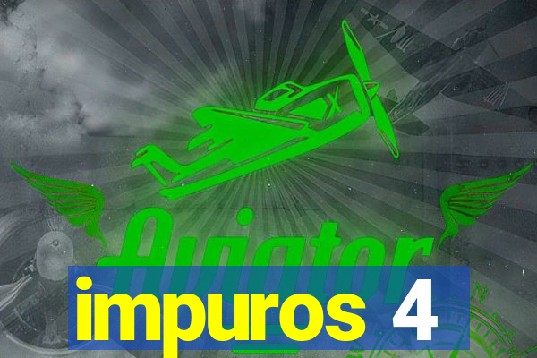 impuros 4