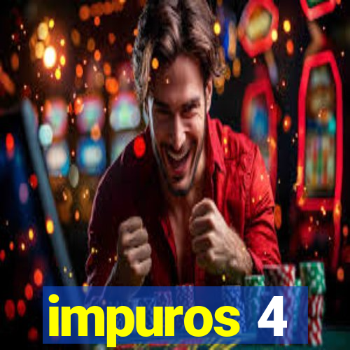 impuros 4