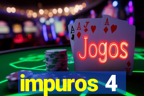 impuros 4