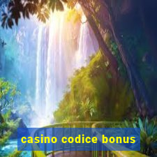 casino codice bonus