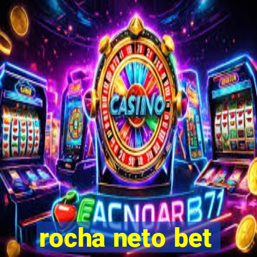 rocha neto bet