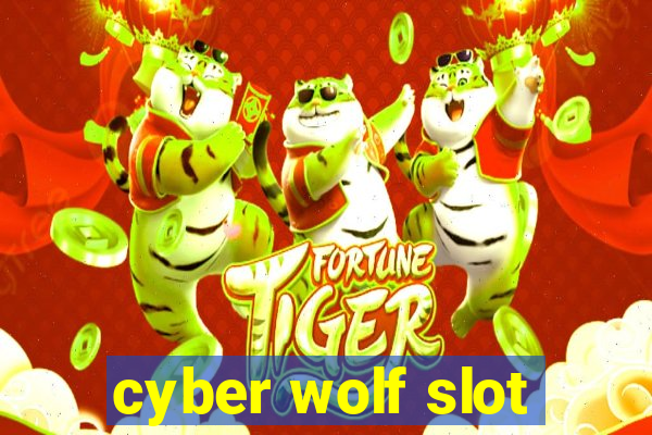 cyber wolf slot