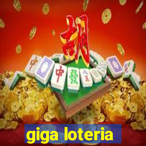 giga loteria