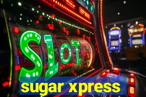 sugar xpress