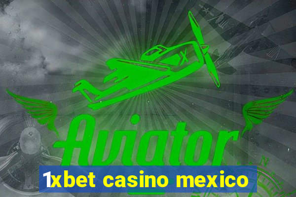 1xbet casino mexico