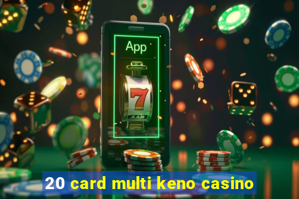 20 card multi keno casino