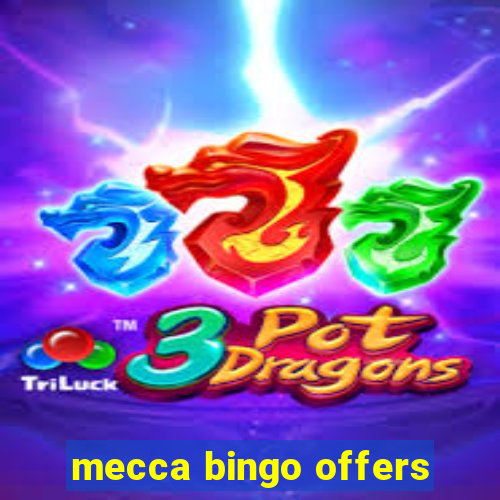 mecca bingo offers