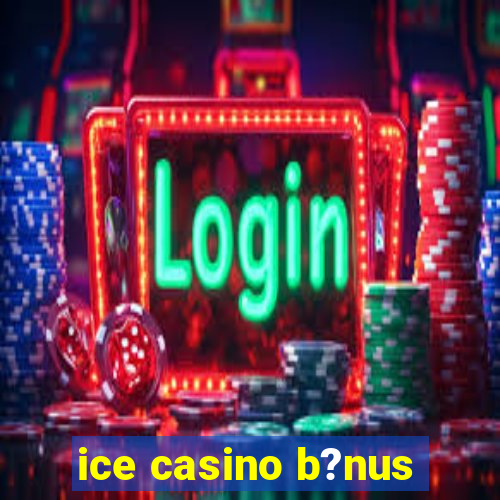 ice casino b?nus