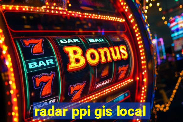 radar ppi gis local