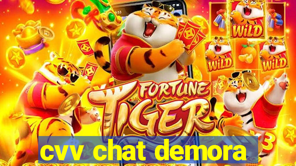 cvv chat demora