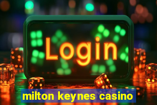 milton keynes casino