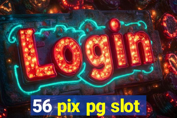 56 pix pg slot